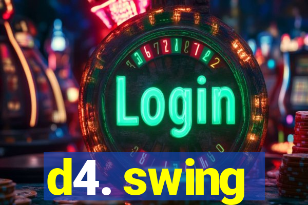 d4. swing